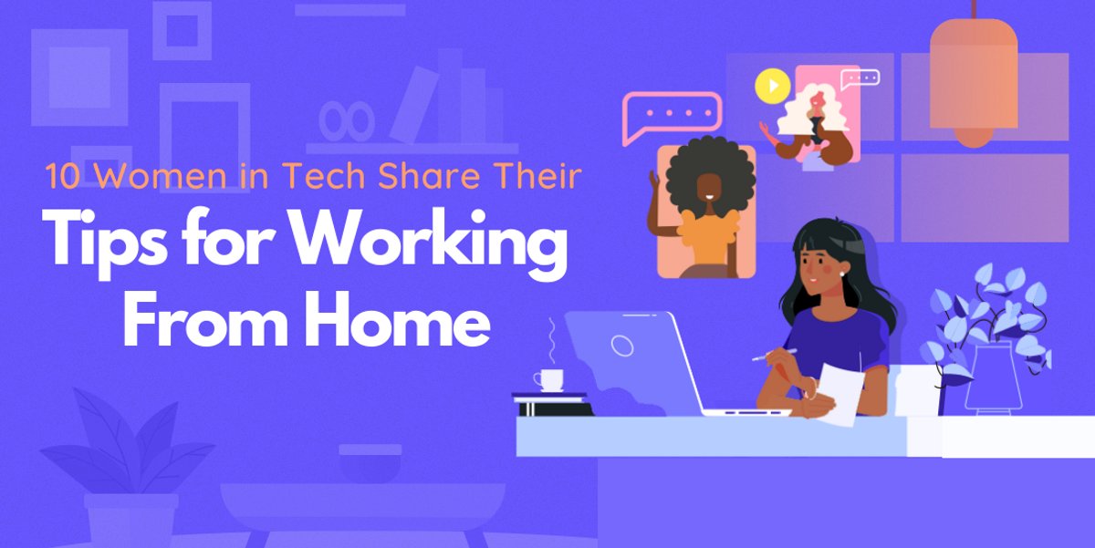 10 Women in Tech Share Their Tips for Working From Home bit.ly/2Ro9pmE
