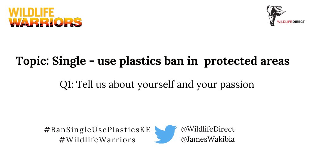 HAPPENING NOW!  #BanSingleUsePlasticsKE tweet chat with  @JamesWakibia.Q1: Tell us about yourself and your passion. #WildlifeWarriors