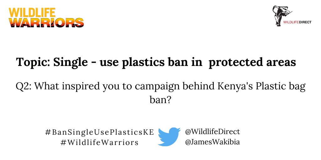 Q2: What inspired you to campaign behind Kenya's Plastic bag ban?  @JamesWakibia  #BanSingleUsePlasticsKE