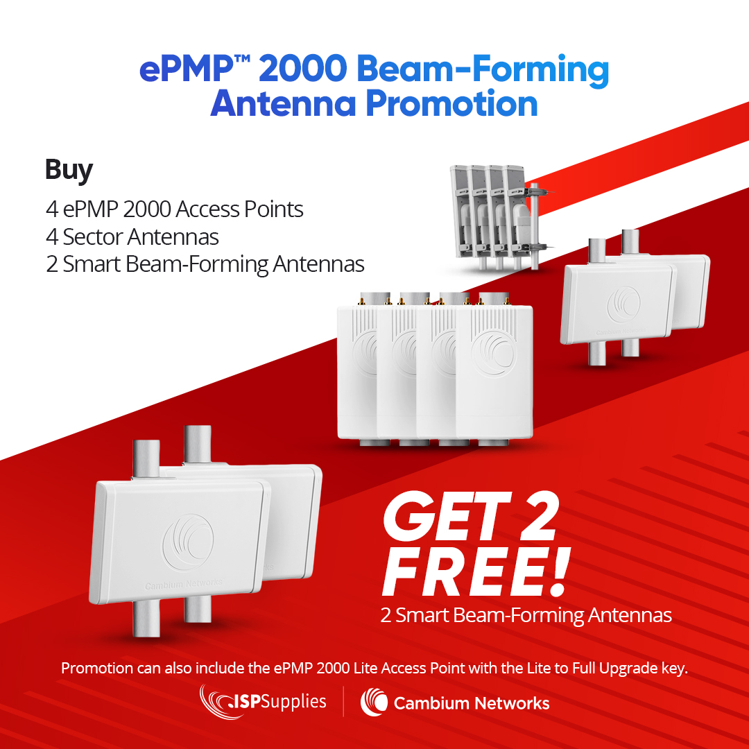 Cambium Networks ePMP 2000 Beam-Forming Antenna Promotion. Please email sales@ispsupplies.com or call us at (855) WISP-PRO for more information and to purchase.