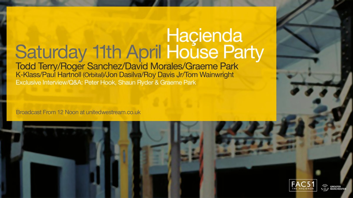 Fac51hacienda's tweet image. Hacienda House Party–Live Stream
Line Up Announced!
#FAC51TheHacienda #UnitedWeStreamGM #StayHome