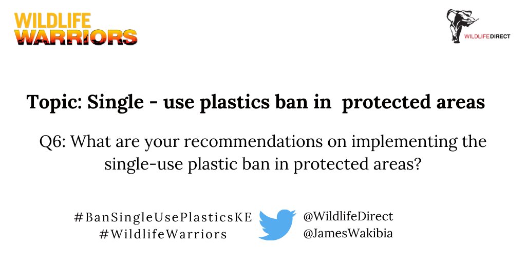 Q6: What are your recommendations on implementing the single-use plastic ban in protected areas?  @JamesWakibia  #BanSingleUsePlasticsKE  #BanSingleUsePlasticsKE  #WildlifeWarriors