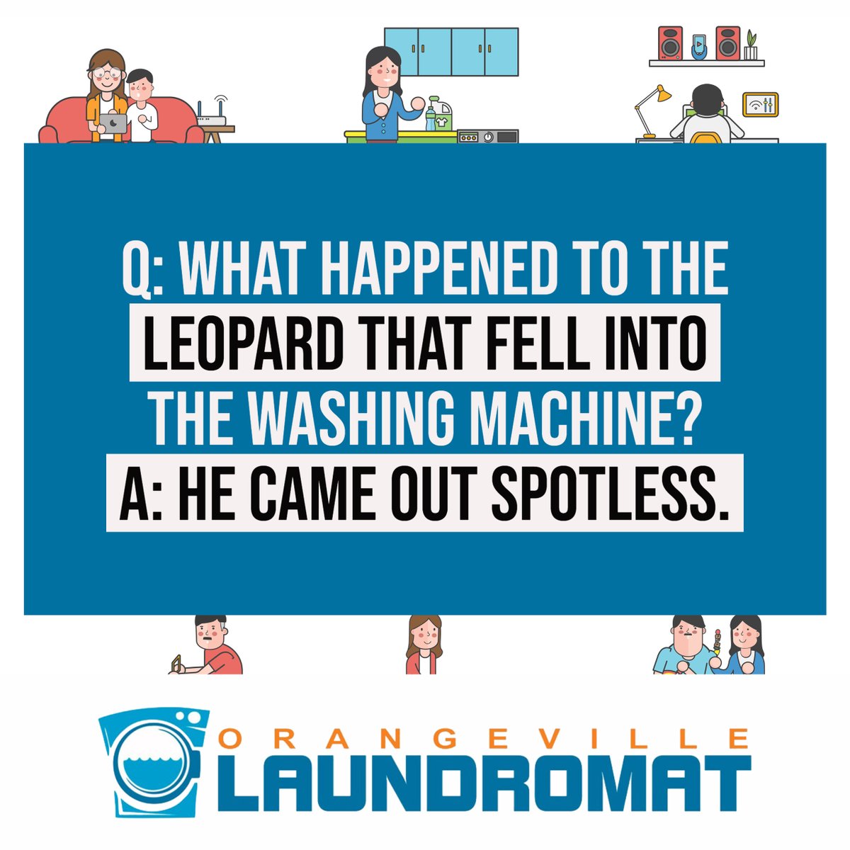OvilleLaundry's tweet photo. Just a little humour for your day.

Q: What happened to the Leopard that fell into the washing machine?
A: He came out spotless.

Just like your clothes. https://t.co/VKTEm3Bsgx