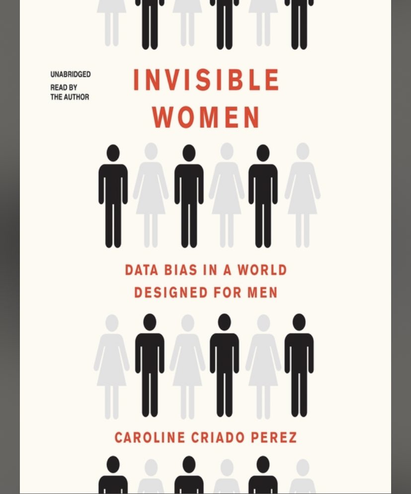 Thoughts on reading  @CCriadoPerez’s book, Invisible Women: Data Bias in a World Designed for Men—1. This is one of the best books I have ever read! I highly recommend it as it will change your perspective. (Spoilers ahead)
