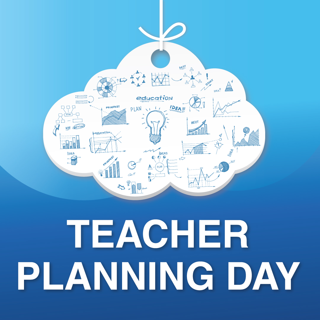 Is Teacher Planning Day Tomorrow