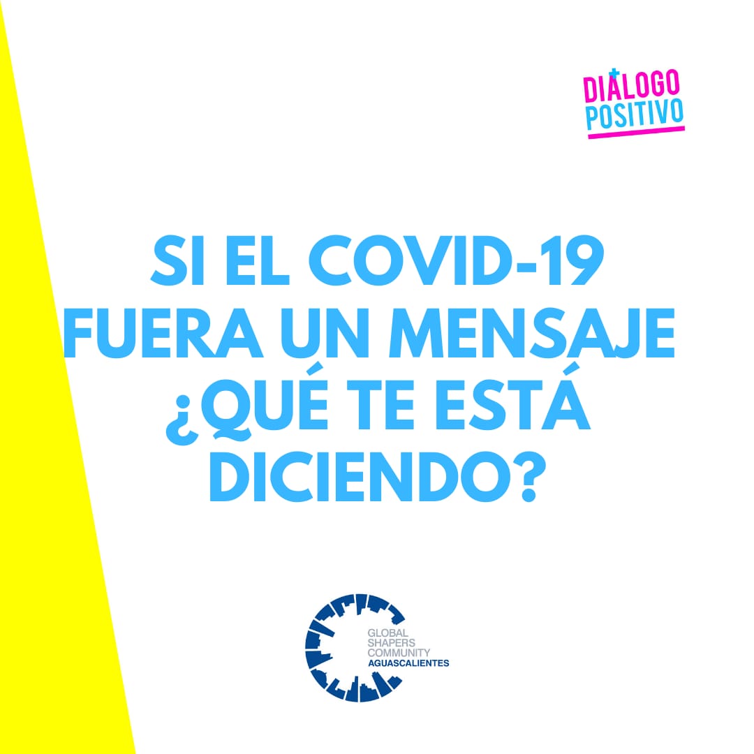 Si el #COVIDー19 fuera un mensaje, ¿qué te está diciendo?