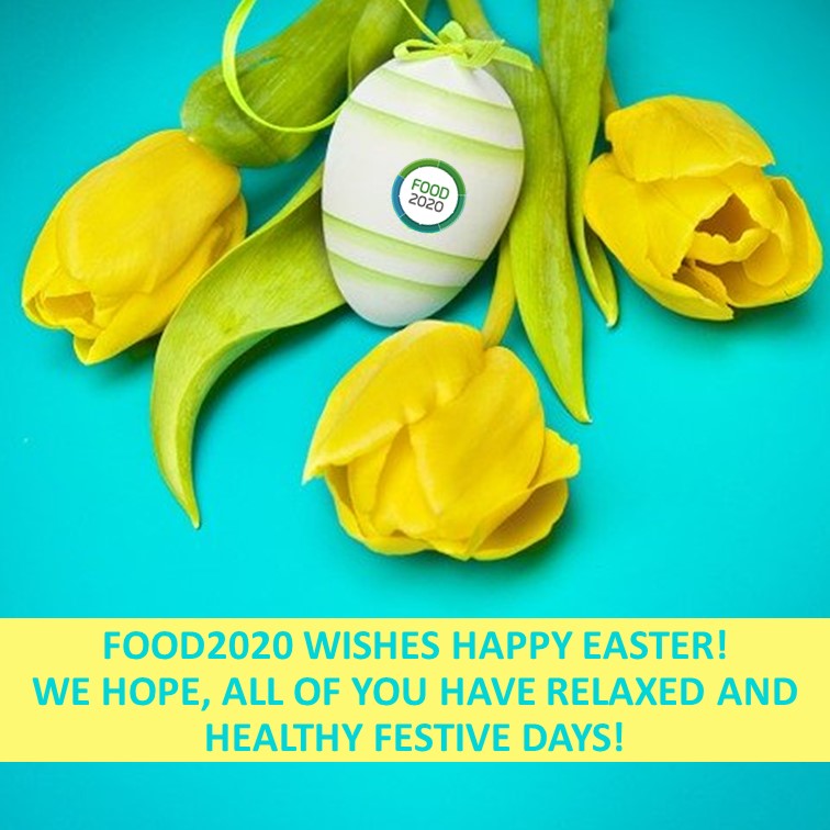 Our FOOD2020 team wishes you Happy Easter. We hope, all of you have healthy and relaxed festive days!