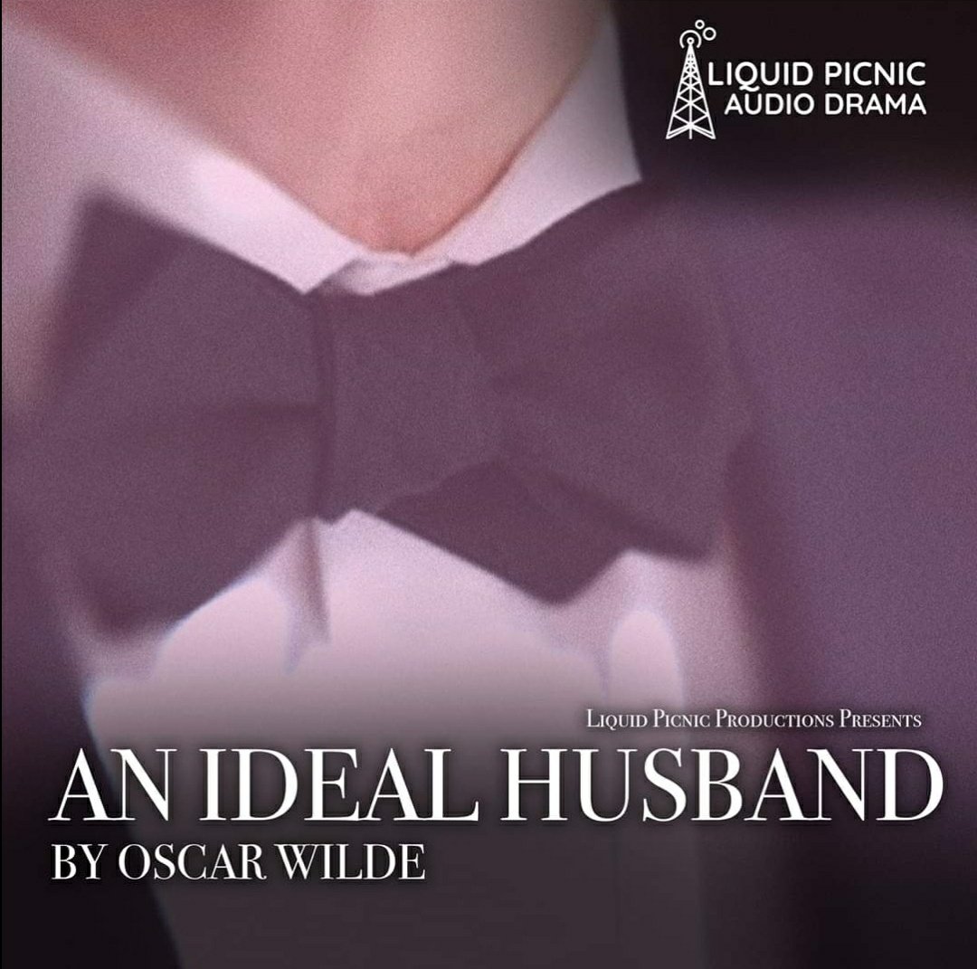 _LiquidPicnic's tweet image. We're proud to announce our audio production of 'An Ideal Husband' by Oscar Wilde coming Monday April 13th!