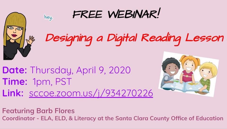 Are you interested in how to design a digital reading lesson? Join this free webinar today, Thursday, April 9, 2020 at 1 PM, PST. See you soon! Zoom Link: sccoe.zoom.us/j/934270226 @WanYwan @LauraHistoryOG @SantillanOlivia @DeedyCamarena @SCCOE