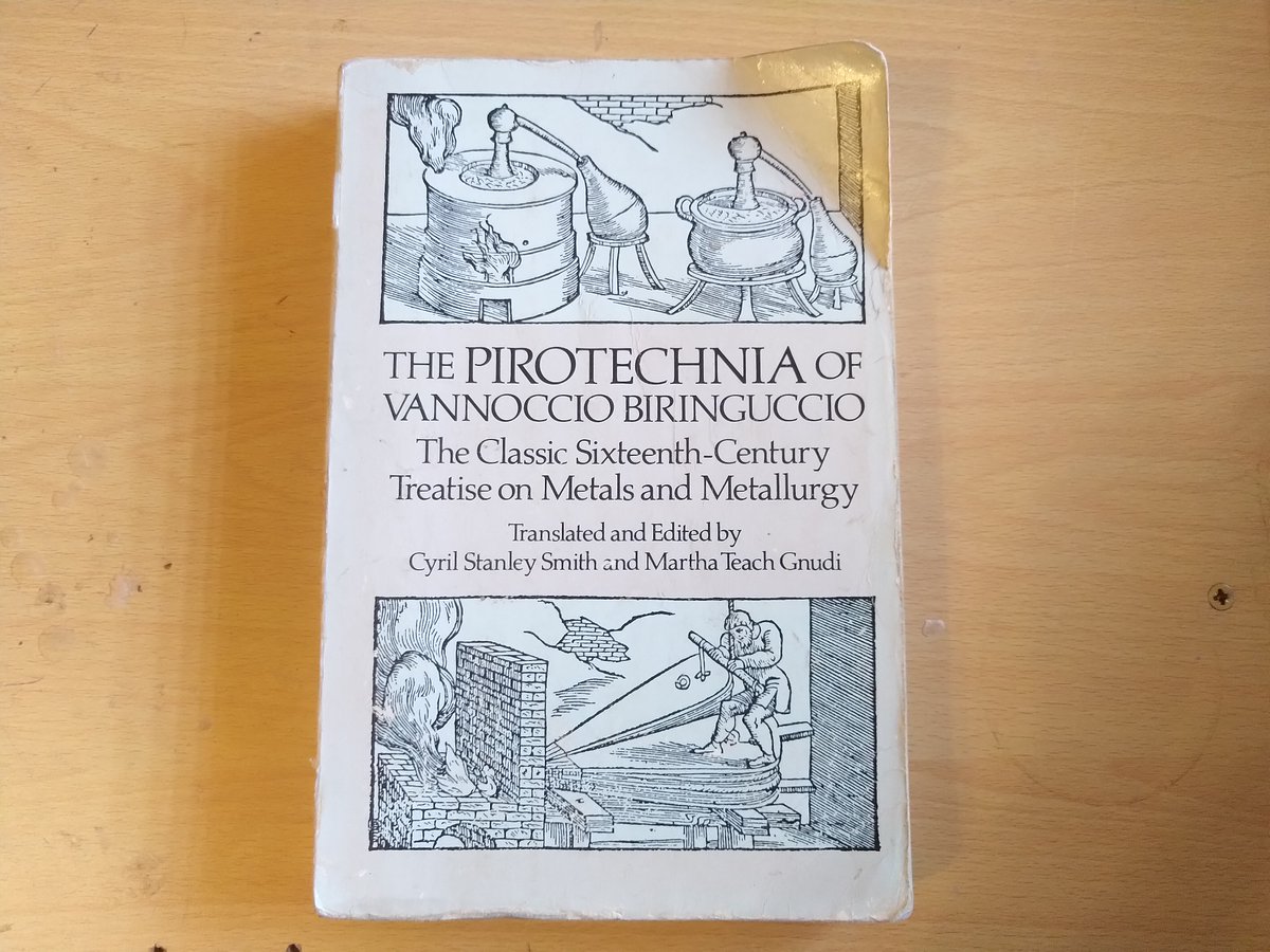 One of my favourites. Biringuccio was a practical man, by his own account. Not a scientist, but an engineer, and a realist, who gently mocked mystical alchemists, preferring experience to theory, and encouraging the reader to do the same. This is mostly about large foundry work.