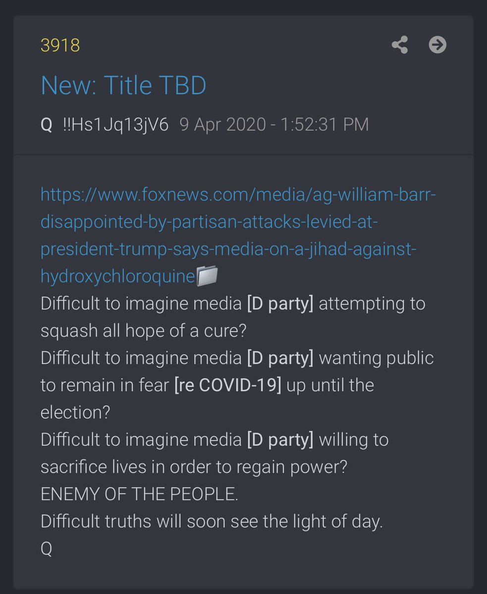 3918Difficult to imagine media [D party] wanting public to remain in fear [re COVID-19] up until the election?Difficult to imagine media [D party] willing to sacrifice lives in order to regain power? ENEMY OF THE PEOPLE.Difficult truths will soon see the light of day.Q