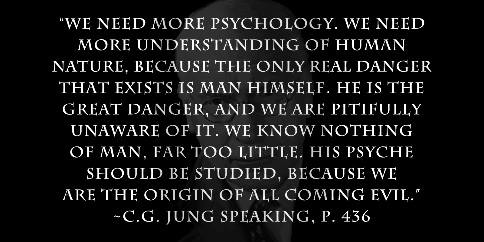 Laura London is Speaking of Jung & Saw BTS ar Twitter: "C.G. "We need more psychology. We need more understanding of human because the only real danger that exists is