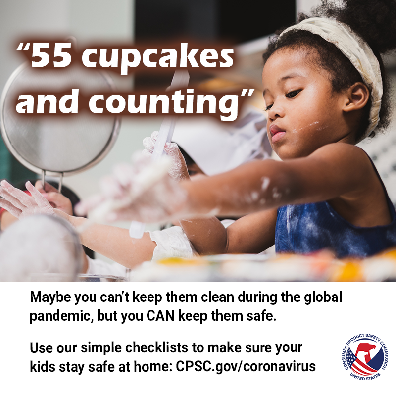 A little girl baking messily. The text reads 55 cupcakes and counting. Maybe you can't keep them clean during the global pandemic, but you can keep them safe.