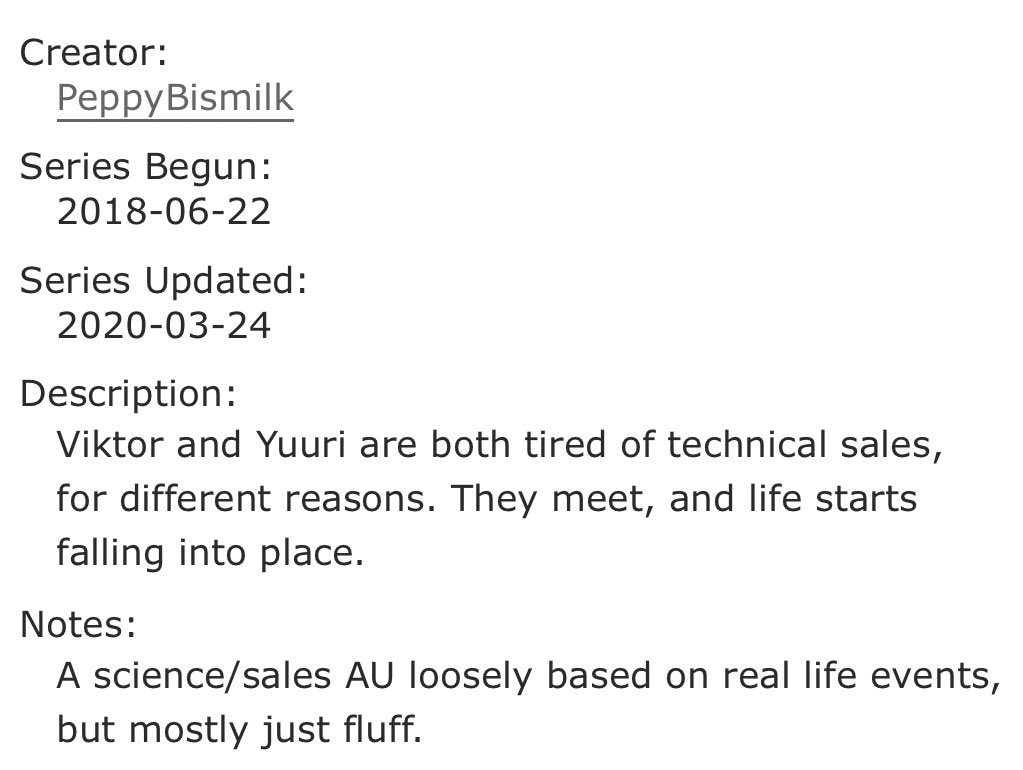 And finally, my YOI AU series Solution Selling is everything I love to write: romance, humor, friendship, growth, and drama, all in a highly specific setting. Most of these stories just wrote themselves. (office/lab AU, rated T-M, 122k words, 7 parts) https://archiveofourown.org/series/1088568 