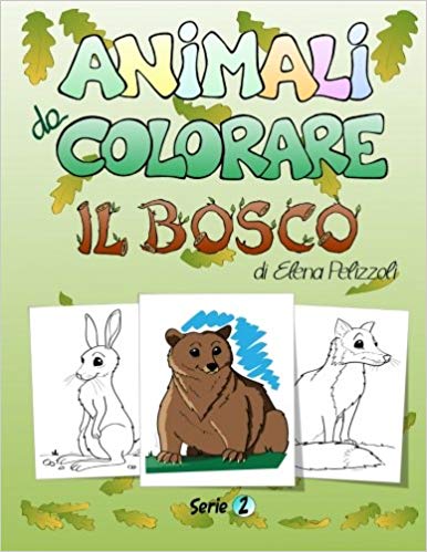 Animali Da Colorare Il Bosco Serie 2 Volume 2 Download Pdf Epub Gr