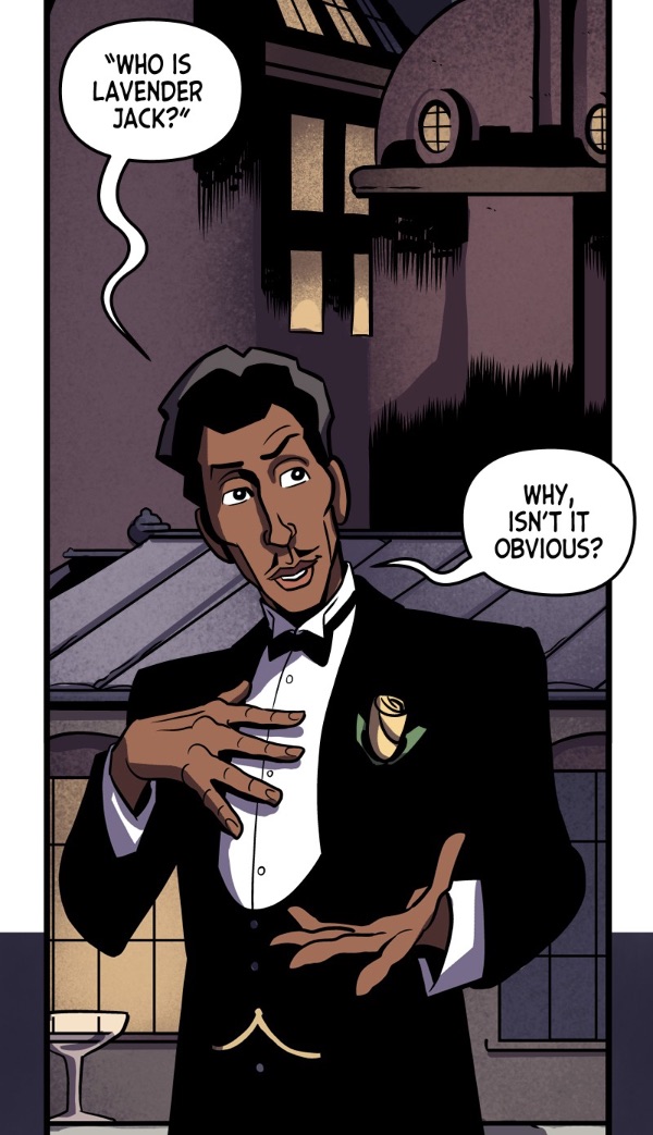 For the mystery fans perusing the #Meetthewebcomic tag, here's LAVENDER JACK -- an alt-1910s action/thriller series featuring masked men, high society, and revenge?

You can start from ep. 1 here: https://t.co/3hNWzHdGXi

Or jump right  in with Season 2! https://t.co/ytAiE0rjyS 