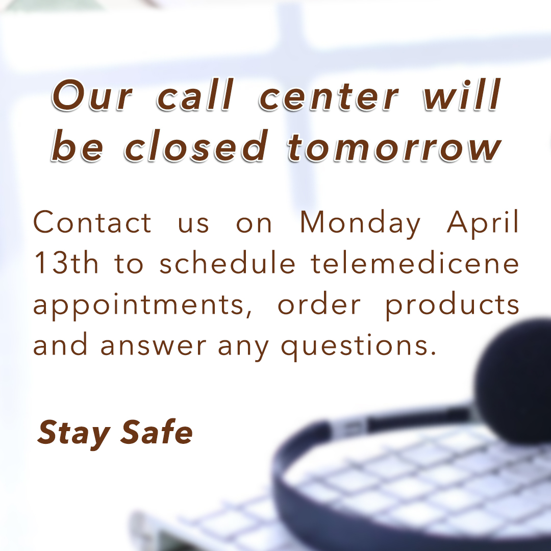 Our call center will be closed tomorrow. Please contact us on Monday April 13th, our staff will be happy to help you schedule #Telemedicine appointments, order products #freeshipping and answer any questions. Stay safe and healthy at home. 💕