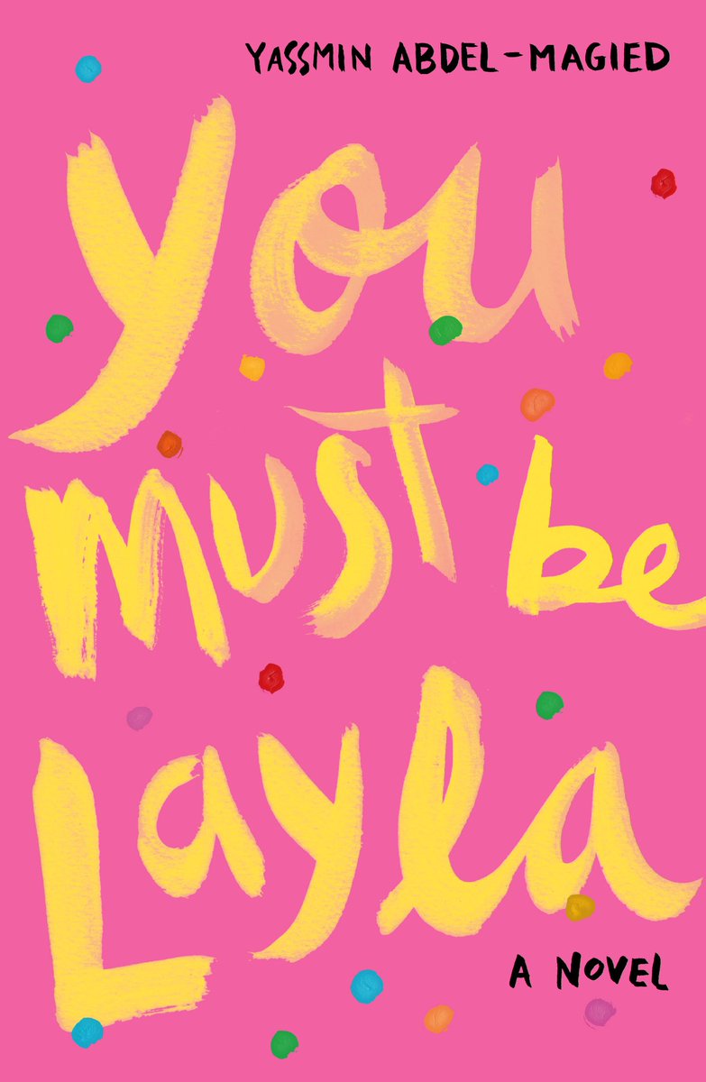 You Must Be Layla by  @yassmin_a (a coming of age children’s book with a wonderful protagonist!)