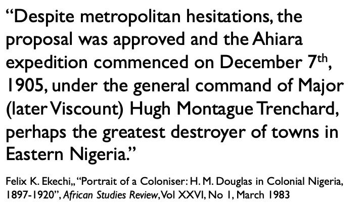 Consider his role in the “Ahiara expedition” in what is now Imo State, in 1905. Following the killing of a Dr Stewart during an anti-colonial rising in this Igbo region, the district officer proposed violent retribution...   #Empire  #ColonialViolence  #Trenchard