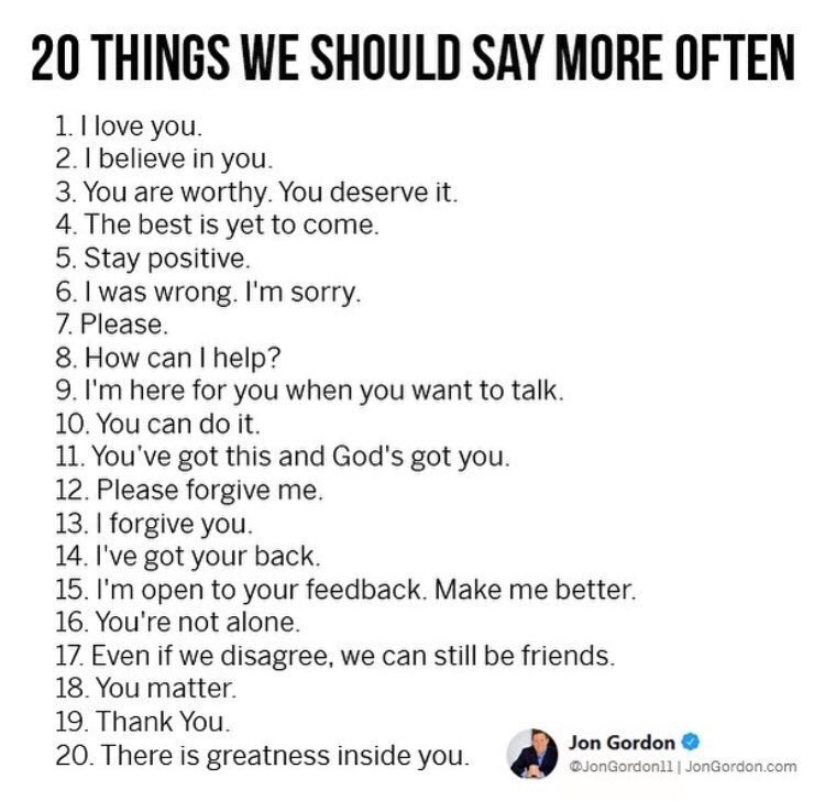JonGordon11's tweet photo. The words we speak matter. They help to shape the world around us. That’s why I believe we need to speak words of truth and hope not only to ourselves but to others as well. Here are 20 things we should say more often if we want to make the world more positive. https://t.co/3DnK5wgA5r