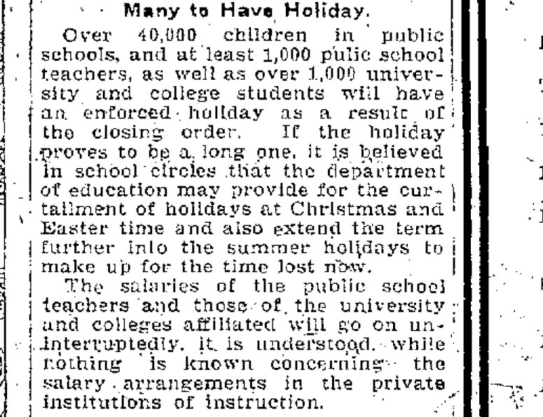 Schools were closed, giving 40,000 students, 1,000 teachers, and 1,000 university students an ‘enforced holiday’. Teacher’s pay was uninterrupted.