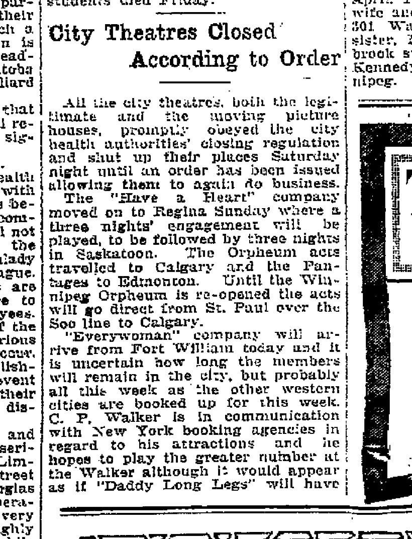 Vaudeville acts and other touring groups to play at Winnipeg’s various theatres by-passed the city, heading to other places that had not yet been closed.
