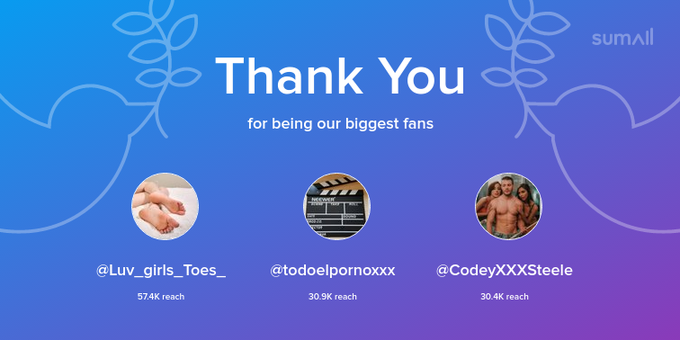 Our biggest fans this week: Luv_girls_Toes_, todoelpornoxxx, CodeyXXXSteele. Thank you! via https://t