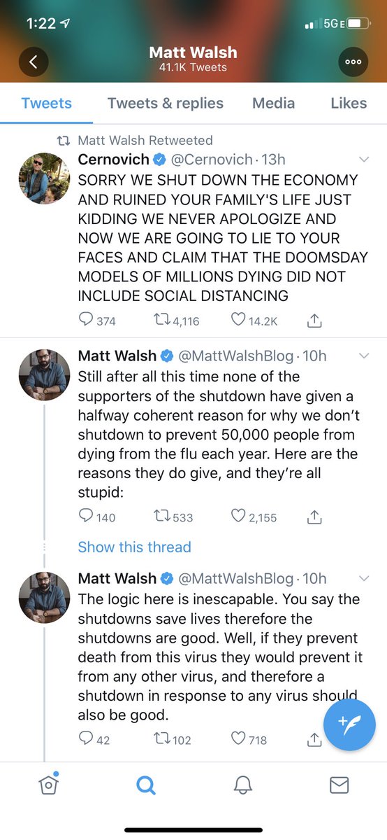 Matt Walsh Jan 27th: COVID-19 is no big dealWalsh 3/16: I was an idiot and you should ignore me on this topic 3/25: We haven’t had thousands of deaths yet!4/9 after 16k+ deaths: We way overreacted w/ shutdowns!