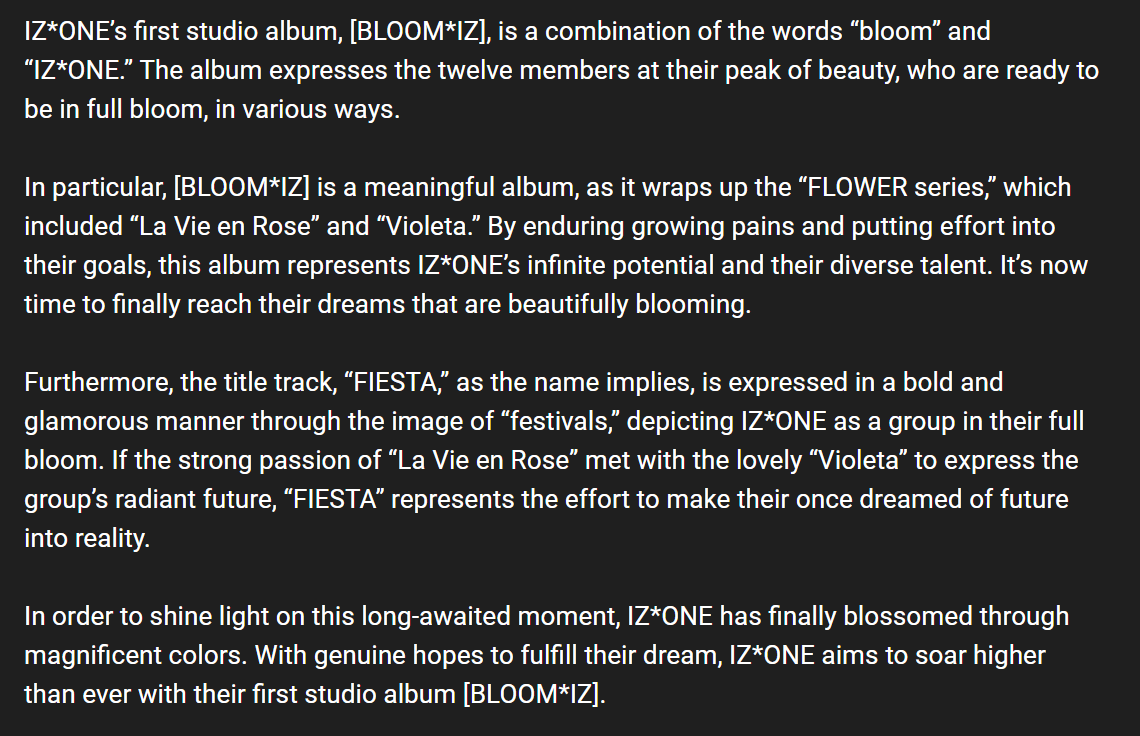 "By enduring growing pains and putting effort into their goals, this album represents IZ*ONE’s infinite potential and their diverse talent. It’s now time to finally reach their dreams that are beautifully blooming."original post:  https://twitter.com/cyn0929/status/1229334527446790144?s=20