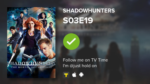 oopsmytomlinsoh's tweet photo. I've just watched episode S03E19 of Shadowhunters!  #tvtime https://t.co/Ry8hVmBwZY https://t.co/gaPo6EpEzE