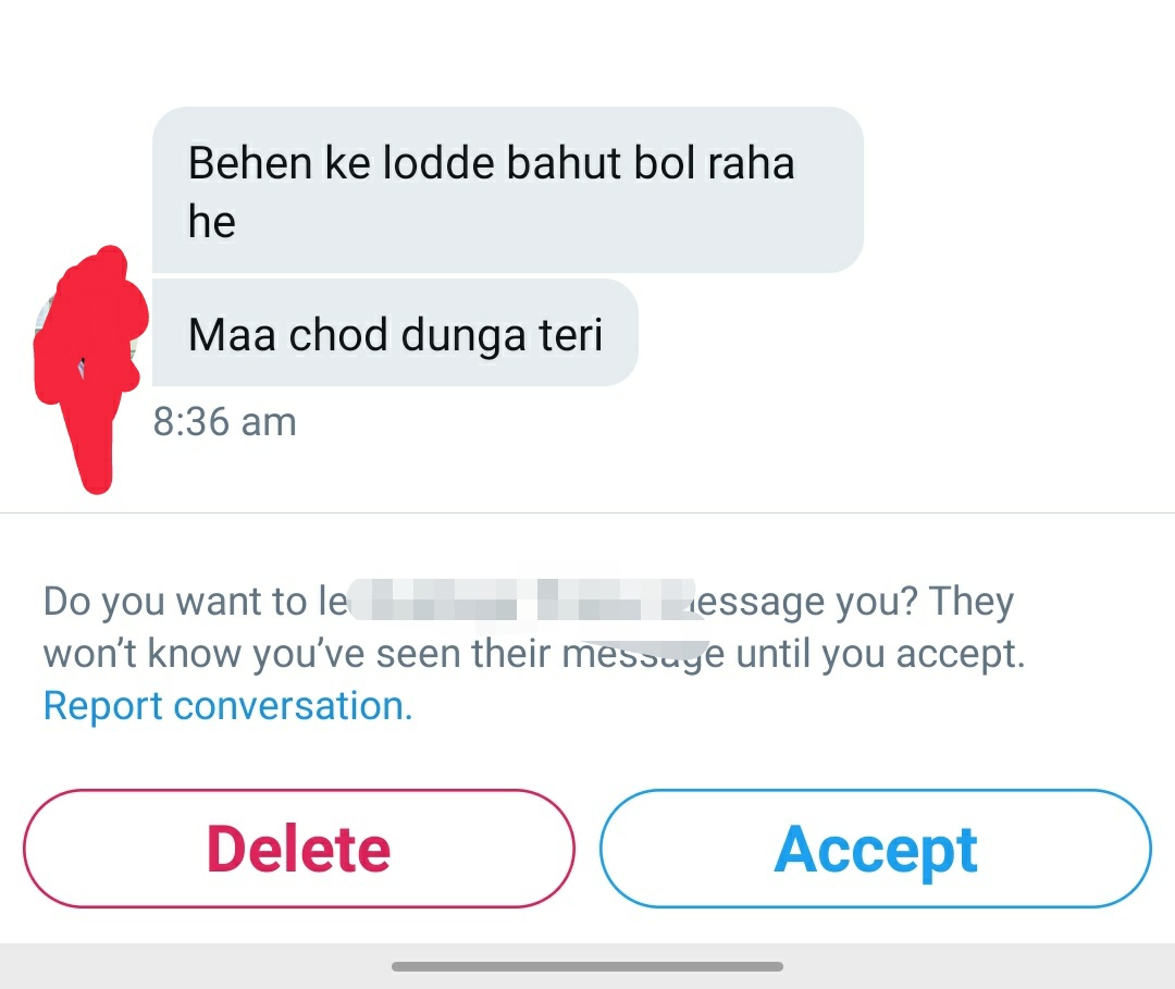 I know you will read this msg bcz you followed me after sending me, bsdk ab mat bhejna loru.