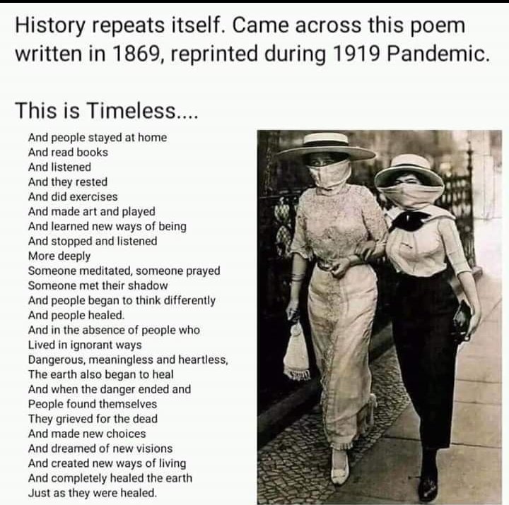 #FoundonFB
A poem written during the 1919 pandemic. 

"People found themselves...
And made new choices..."
😔😔
