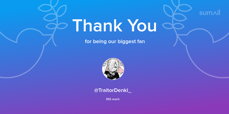 Our biggest fans this week: TraitorDenki_. Thank you! via sumall.com/thankyou?utm_s…