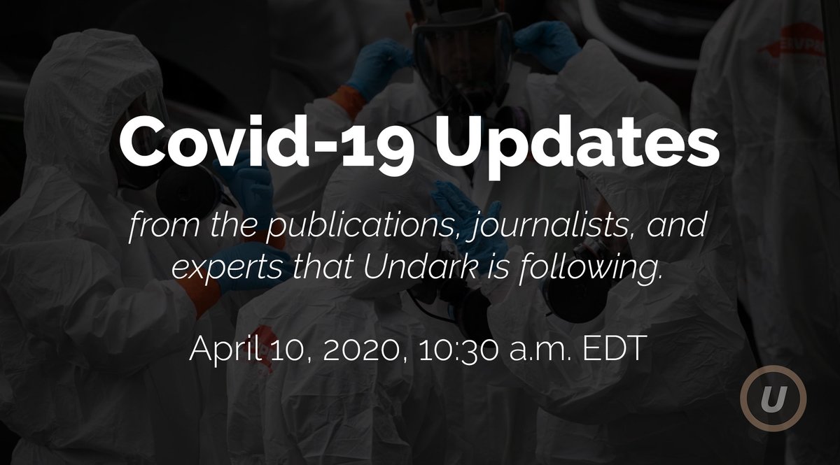 Some of the latest  #Covid19 updates from the publications, journalists, and experts Undark is following. Friday, April 10, 2020, 10:30 a.m. (EDT).  #UndarkCovid19