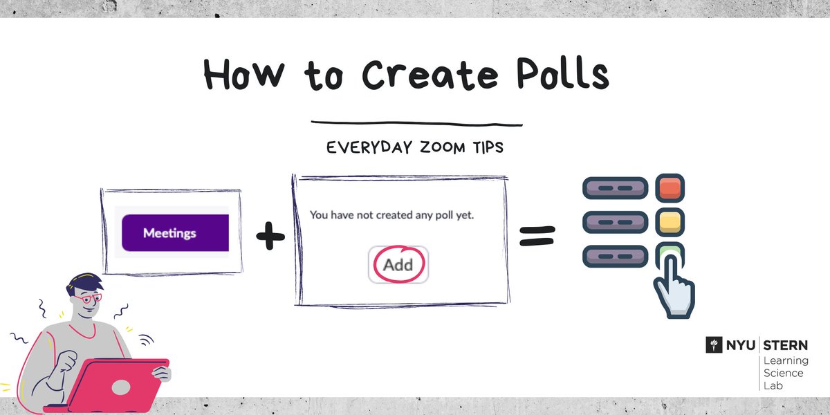 Add a poll to the Zoom meeting you scheduled in NYU Classes:

1. Go to nyu.zoom.us
2. Click "Meetings" + choose your session
3. Scroll down, click "Add" create your poll and "Save"

Don't see the option? Make sure you're using Chrome.

#nyustern #zoomtips