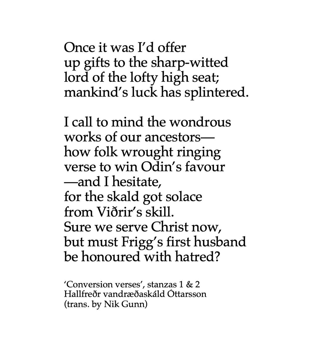 We have very few accounts of what it was like for Vikings to convert to Christianity from a personal perspective. The verse of tenth-century court poet Hallfreðr Óttarsson gives us a rare insight into the mind of someone grappling with abandoning their old gods /1