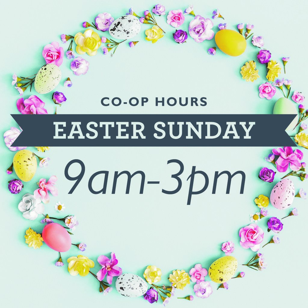 We’ll be open on Easter for any last-minute Easter basket needs! And don’t forget we offer delivery and limited curbside pickup for those in need. Visit wholefoods.coop/delivery for more information.