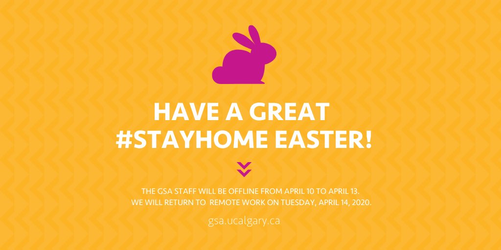 GSACalgary's tweet photo. Happy Easter, #UCalgaryGradStudents! Remember to stay home and stay safe. The GSA staff will be offline this long weekend and return to remote work on April 14. #ucalgary #ucalgarytogether https://t.co/ObAX2ZfSsn