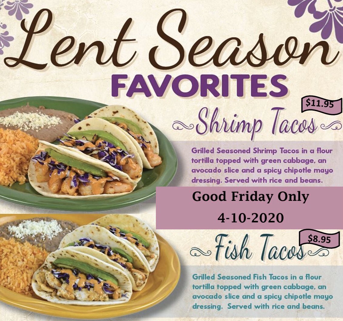 Good Friday Taco Plates or Family Packs! Shrimp Taco plate $11.95, Fish Taco Plate $8.95, Shrimp or Fish Taco Family Pack $34.95, comes with 1 dozen tacos, 1 quart of beans, &amp; 1 quart of rice. Call 575-524-3524 to order today!
