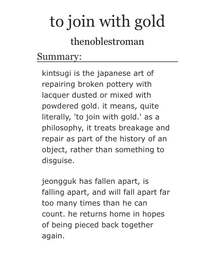 ➳「 to join with gold 」< link:  https://archiveofourown.org/works/16786840/chapters/39396640?view_adult=true > ♡ - this takes place in the 70s ♡ - musical prodigy jungkook♡︎ - gardener jimin ♡ - heavy angst and smut ♡ - make sure you read the tags ⚠︎︎