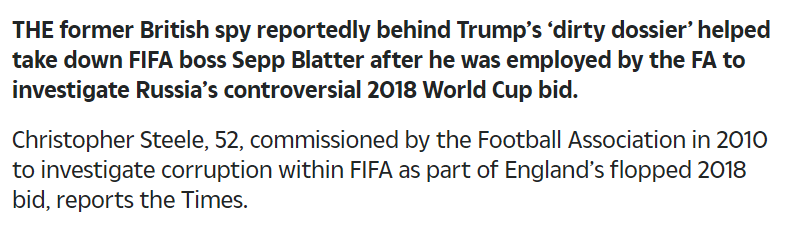 In 2010, British soccer interests hired  #Spygate star Christopher Steele to help investigate Russian corruption efforts as London hoped to host the 2018 World Cup. In 2010, Steele met with FBI's Mike Gaeta who ran the Eurasian organized crime TF.  https://www.thesun.co.uk/news/2604626/christopher-steele-fifa-sepp-blatter-russia-world-cup-2018/