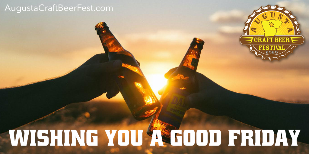 Wishing Everyone A Good Friday #ACBF20​​ #LoveAugusta #BeerInTheBible augustacraftbeerfest.com