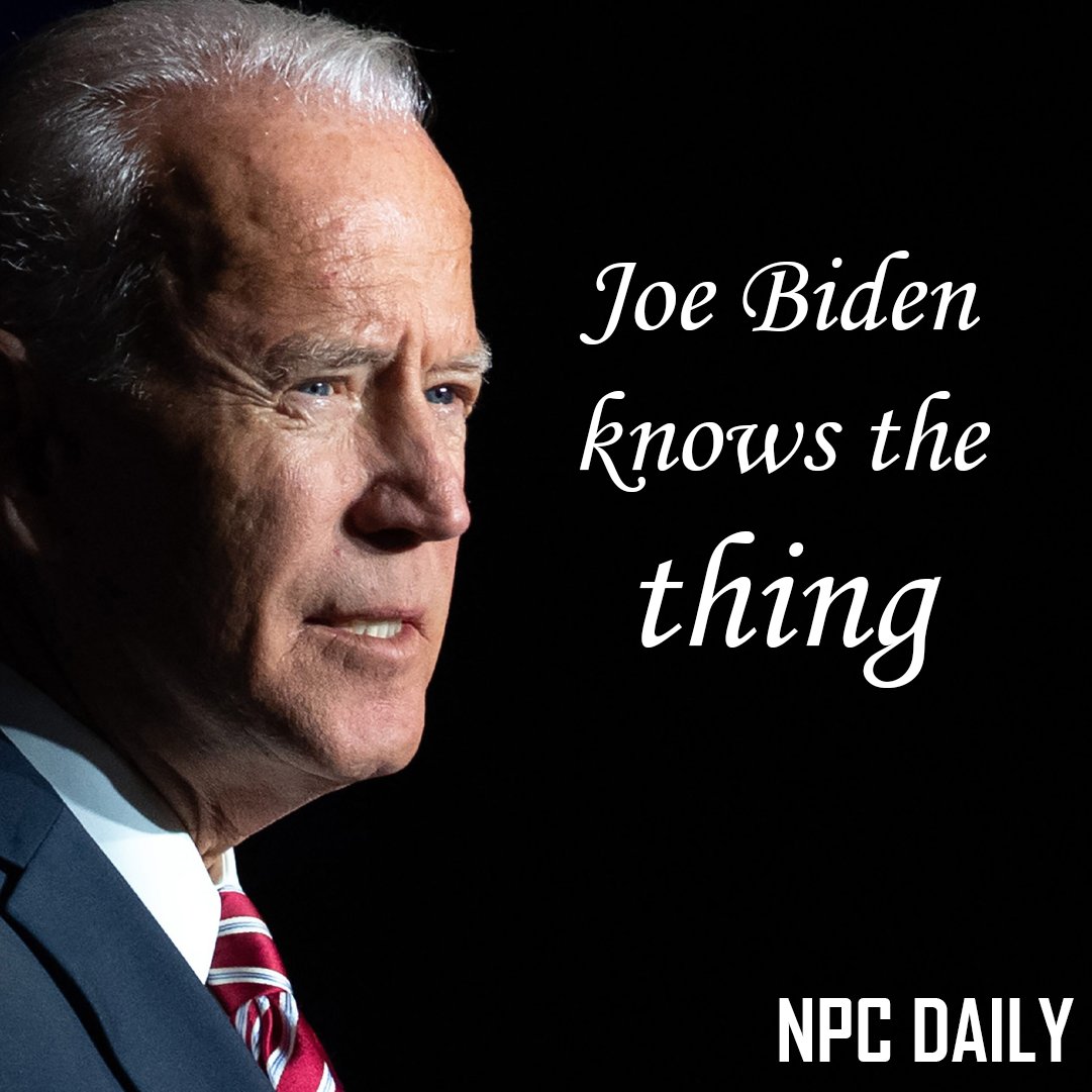 NPC Daily on Twitter: "Joe Biden knows the thing. Can you say the ...