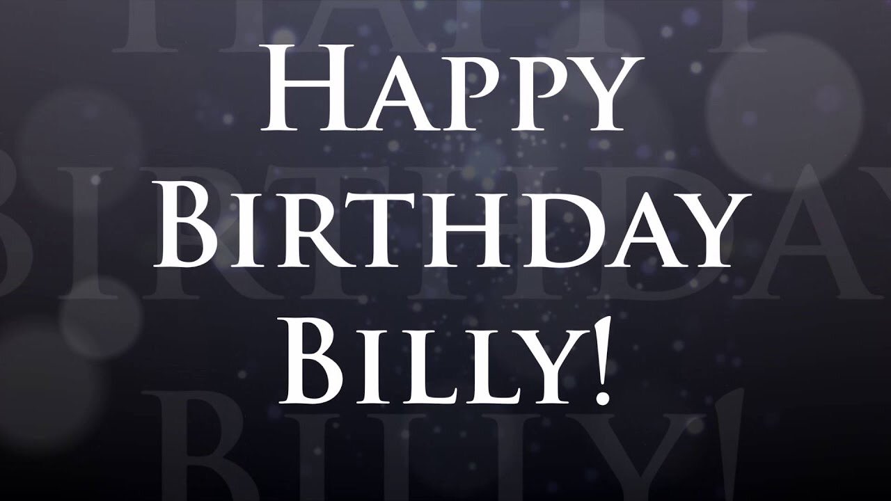 Happy Birthday Billy  