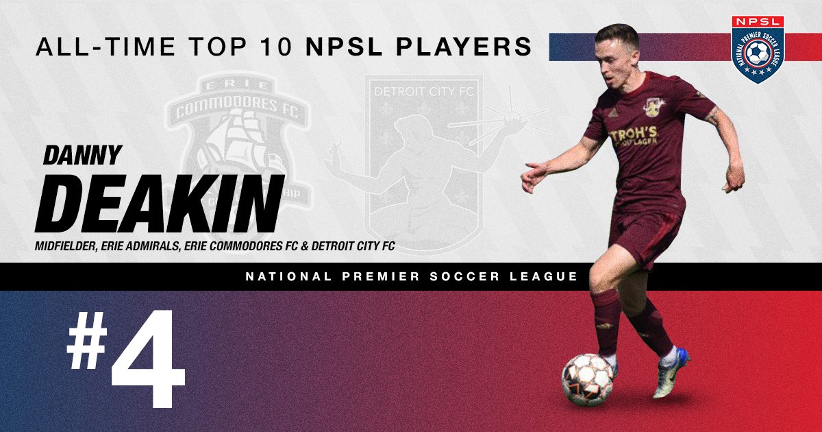 Danny Deakin of <a href="/Erie_Commodores/">Erie Commodores FC</a> and <a href="/DetroitCityFC/">Detroit City FC</a> was voted fourth on the <a href="/GlobalScarves/">Global Scarves</a> All-Time Top 10 #NPSL Players