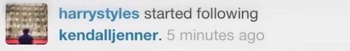 01 May 13: Harry follows Kendall on Instagram.