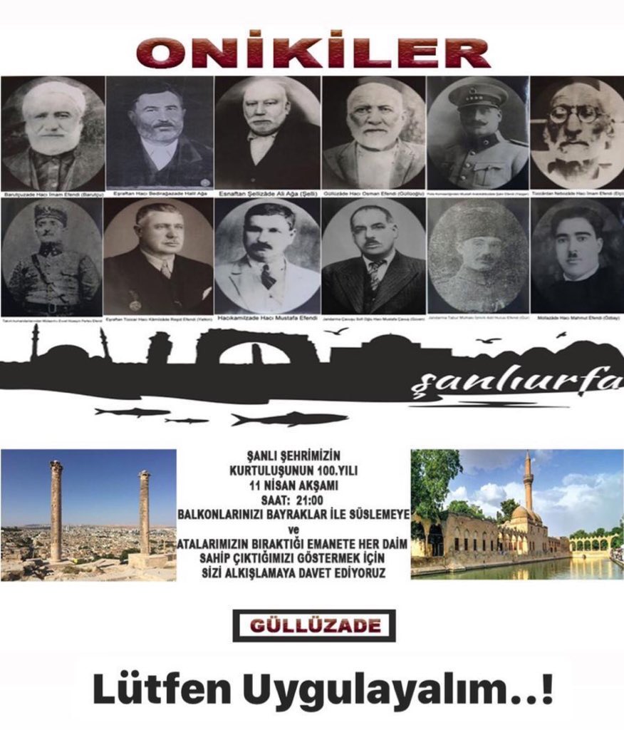 MehmetGulluA's tweet photo. 100.yılını kutladığımız 11 nisan ŞANLIUrfa nın kurtuluşu ve ilk toplantıyı evinde yapan Güllüzade Osman ın torunu olma gururuyla 12 leri Urfa aşiretlerini ve tüm kahramanları saygı ve minnetle yadediyoruz...
#sanliurfa #Güllüzade #Yaşasınurfalılarteslimolmadılar.. https://t.co/wwhq9IBYnv