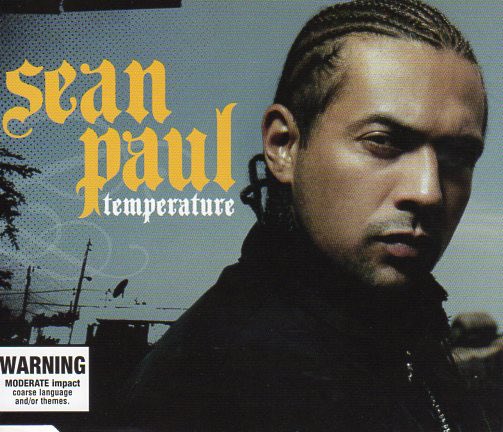 One of these Sean Paul records has to go. Which one? • Like Glue • Give It Up To Me • Get Busy• Temperature