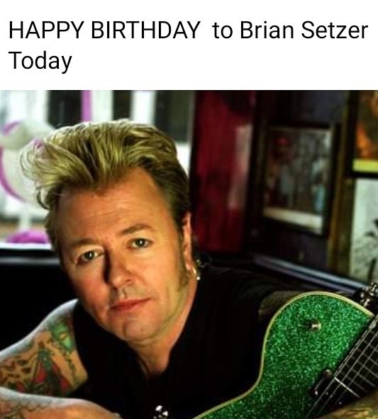 Happy Birthday Brian Setzer 