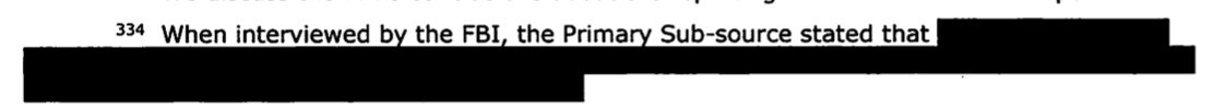 FN334 - HUGE - the “Primary Sub Source” Steele’s entire dossier relied on, told the FBI that he/she “did not view his/her contacts as a network of sources” So Steele had 1 source - the PSS - who had *no* sources, just people they shot the breeze with over drinks?